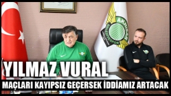 Yılmaz Vural: Maçları Kayıpsız Geçersek İddiamız Artacak