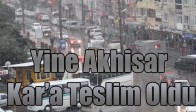 Yine Akhisar Kar’a Teslim Oldu