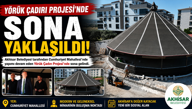 Yörük Çadırı Projesi’nde Sona Yaklaşıldı