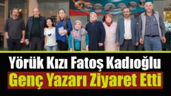 Yörük Kızı Fatoş Kadıoğlu Genç Yazarı Ziyaret Etti