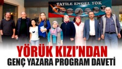 Yörük Kızı’ndan Genç Yazara Program Daveti