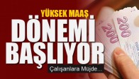 Yüksek Maaş Dönemi Başlıyor