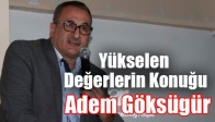 Yükselen Değerlerin Konuğu Adem Göksügür