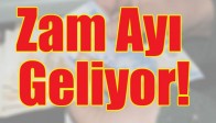 Zam Ayı Geliyor!
