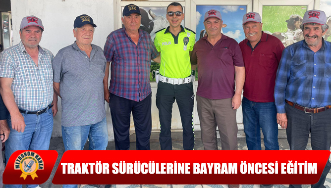 Traktör Sürücülerine Bayram Öncesi Eğitim