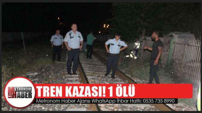 Tren Kazası! 1 Ölü