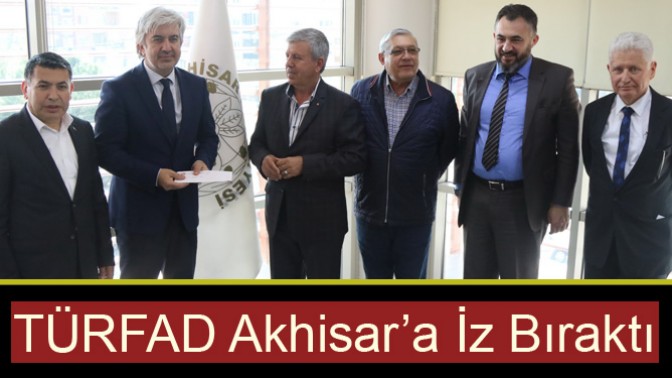 TÜRFAD Akhisar’a İz Bıraktı