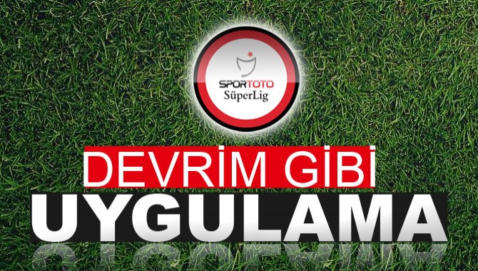 Türk futboluna devrim gibi bir uygulama geliyor