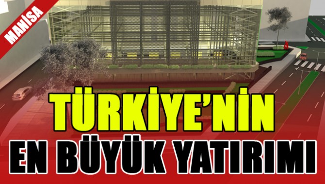 Türkiye’nin En Büyük Yatırımı Geliyor