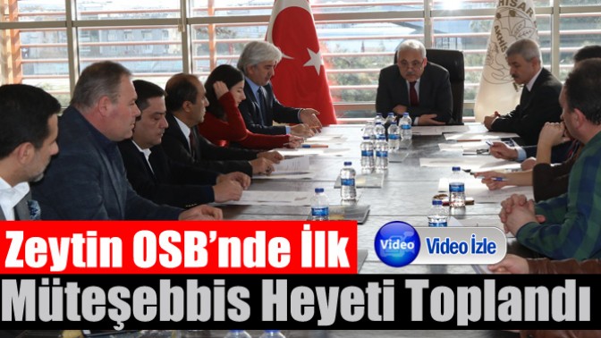 Türkiye’nin ilk Zeytin OSB’nde İlk Müteşebbis Heyeti Toplandı