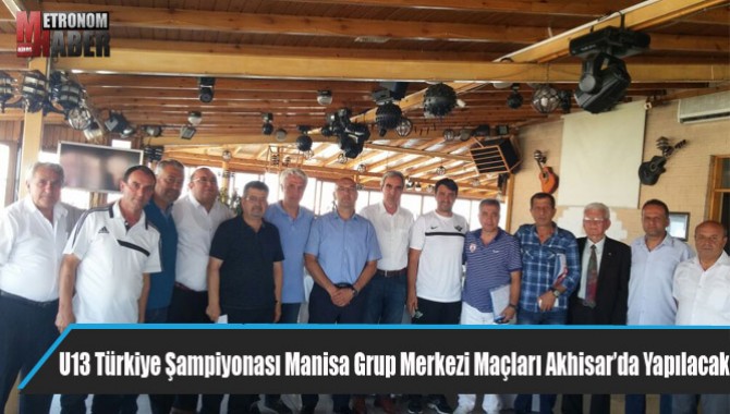 U13 Türkiye Şampiyonası Manisa Grup Merkezi Maçları Akhisar’da Yapılacak