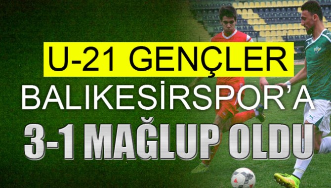 U21 Liginde Akhisar, Balıkesir'e 3-1 Yenildi