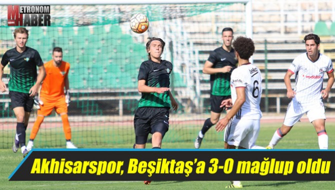 U21 maçında Akhisarspor, Beşiktaş’a 3-0 mağlup oldu