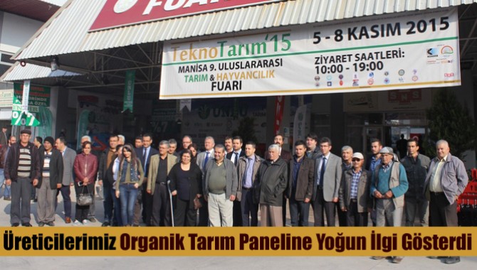 Üreticilerimiz Organik Tarım Paneline Yoğun İlgi Gösterdi