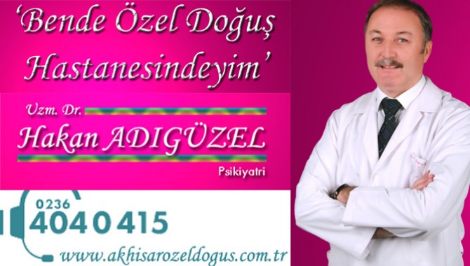 Uzm. Dr. Hakan Adıgüzel, Özel Doğuş’da