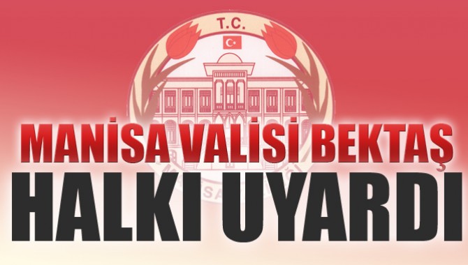 Valilik Uyardı