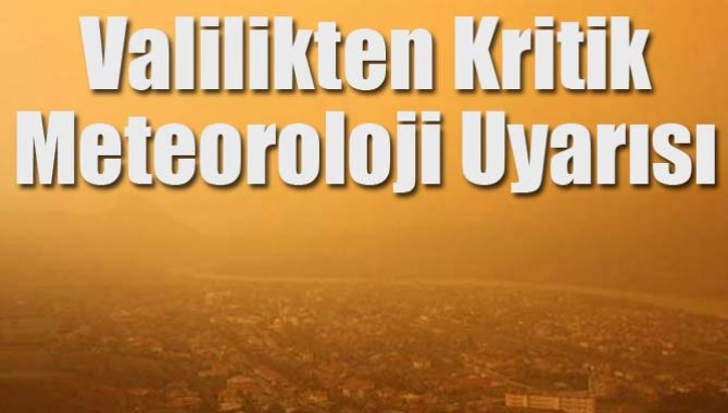 Valilikten Kritik Meteoroloji Uyarısı