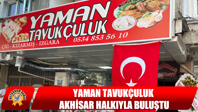 Yaman Tavukçuluk Akhisar Halkıyla Buluştu
