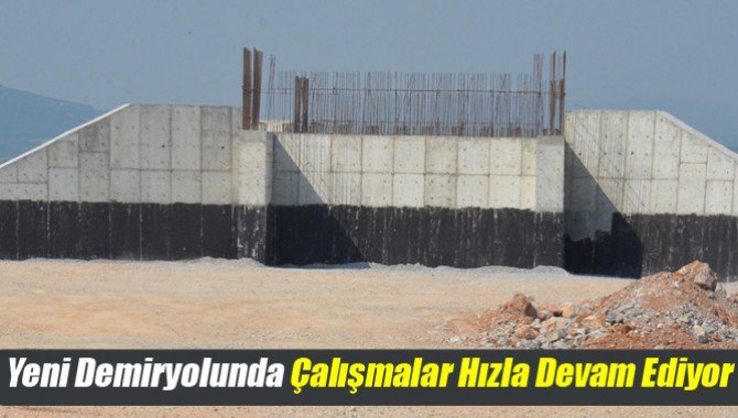 Yeni Demiryolunda Çalışmalar Hızla Devam Ediyor