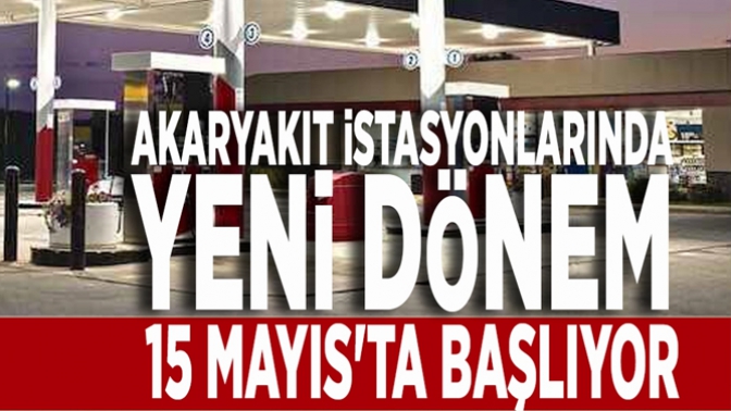 Yeni dönem:15 Mayıs'ta başlıyor