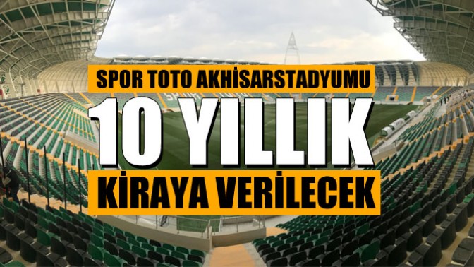 Yeni Stadyum 10 Yıllık Kiraya Verilecek