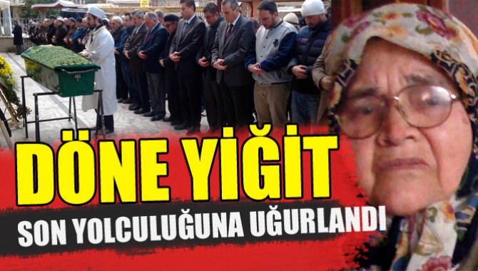 YİĞİT, dualarla son yolculuğuna uğurlandı