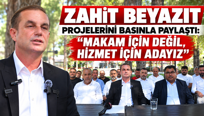 Zahit Beyazıt Projelerini Basınla Paylaştı: “Makam İçin Değil, Hizmet İçin Adayız”