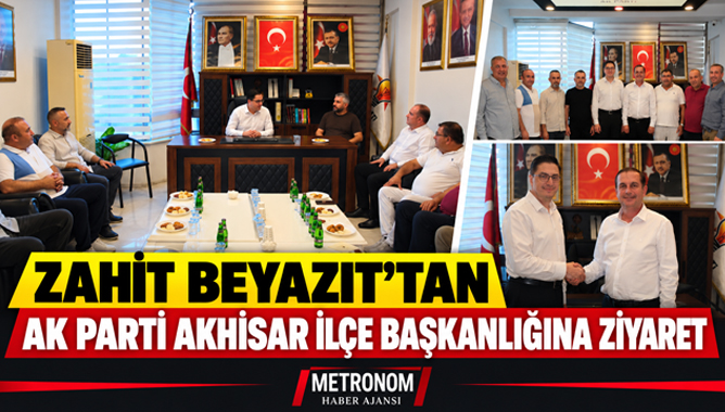 Zahit Beyazıt’tan Ak Parti Akhisar İlçe Başkanlığına Ziyaret