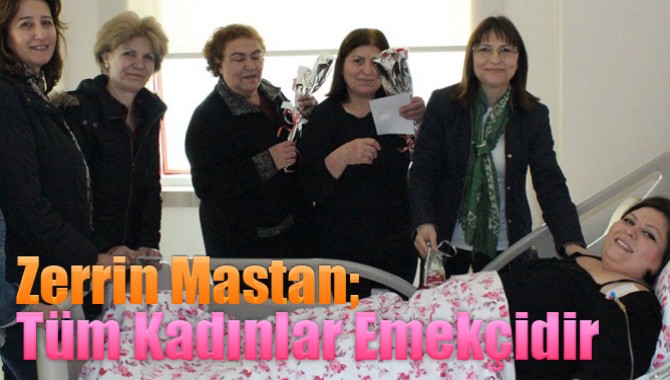 Zerrin Mastan; Tüm Kadınlar Emekçidir