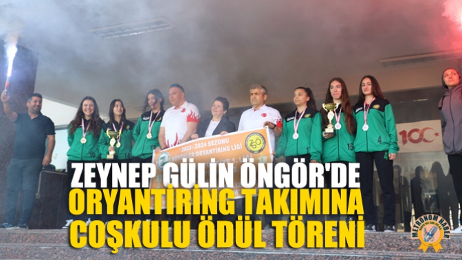 Zeynep Gülin Öngörde Oryantiring Takımına Coşkulu Ödül Töreni