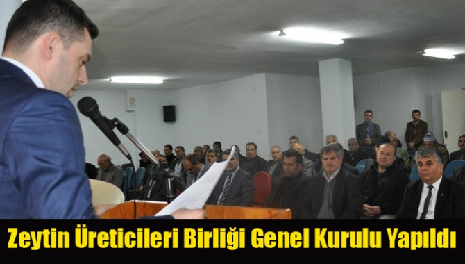 Zeytin Üreticileri Birliği Genel Kurulu Yapıldı