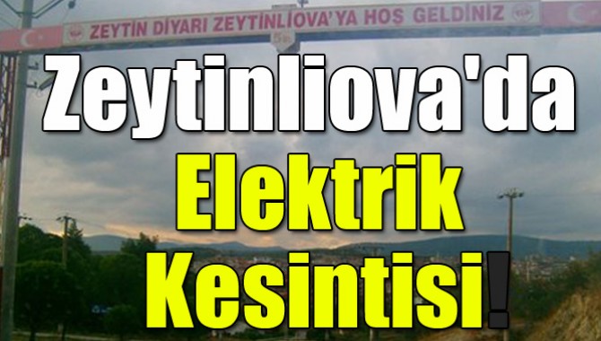 Zeytinliova'da Elektrik Kesintisi!