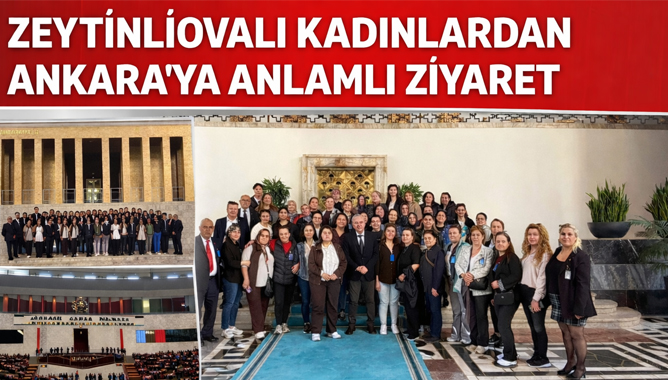 Zeytinliovalı Kadınlardan Ankara’ya Anlamlı Ziyaret