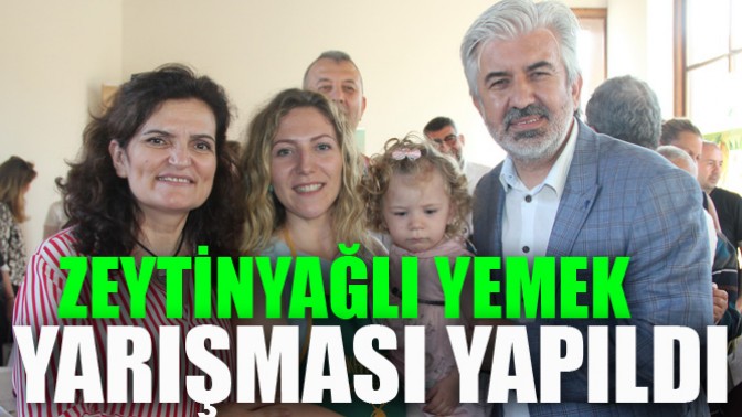 Zeytinyağlı Yemek Yarışması yapıldı