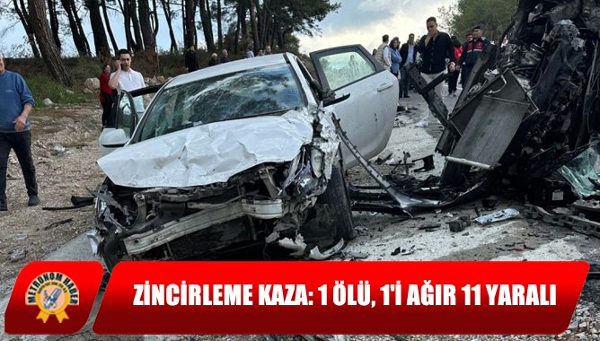 Zincirleme Kaza: 1 Ölü, 1'i Ağır 11 Yaralı