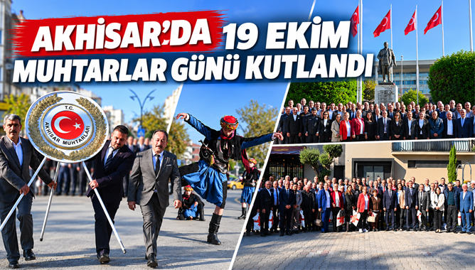Akhisar’da 19 Ekim Muhtarlar Günü Kutlandı