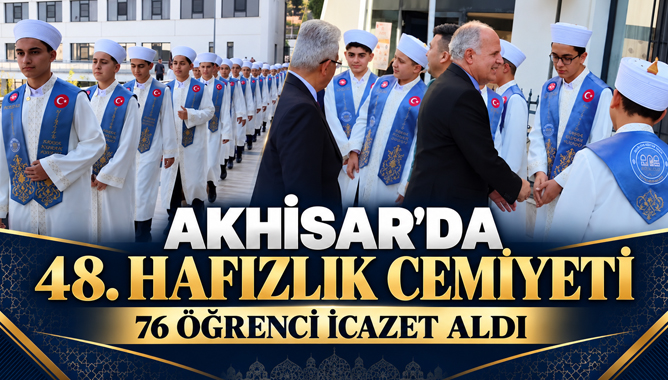 Akhisar’da 48. Hafızlık Cemiyeti: 76 Öğrenci İcazet Aldı