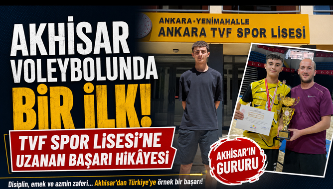 Akhisar Voleybolunda Bir İlk! TVF Spor Lisesi'ne Uzanan Başarı Hikâyesi