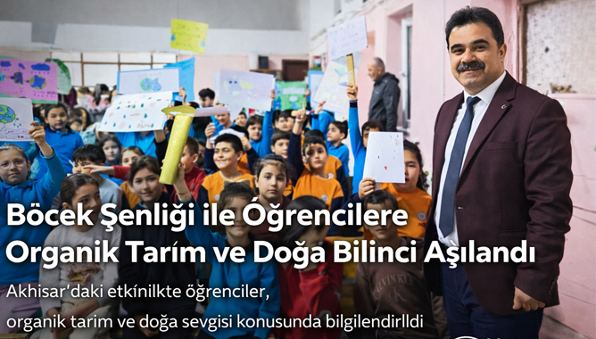 Böcek Şenliği ile Öğrencilere Organik Tarım ve Doğa Bilinci Aşılandı