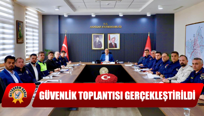 Güvenlik Toplantısı Gerçekleştirildi