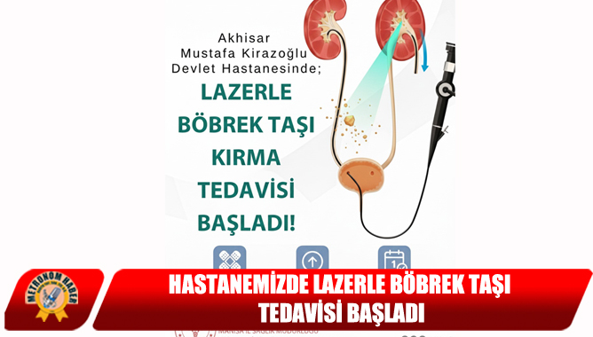 Hastanemizde Lazerle Böbrek Taşı Tedavisi Başladı