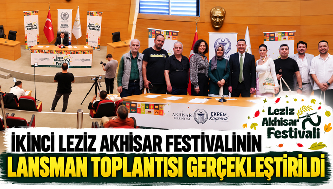 İkinci Leziz Akhisar Festivalinin Lansman Toplantısı Gerçekleştirildi