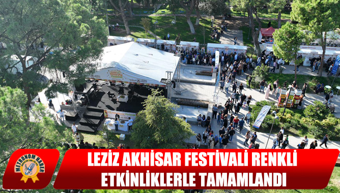 Leziz Akhisar Festivali Renkli Etkinliklerle Tamamlandı