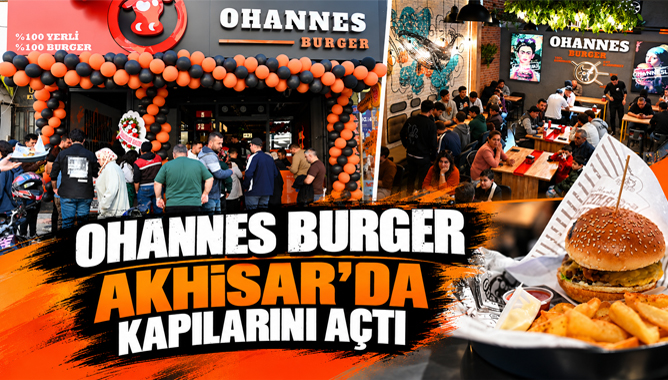 Ohannes Burger Akhisar’da Kapılarını Açtı