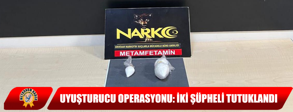 Uyuşturucu Operasyonu: İki Şüpheli Tutuklandı