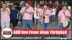 ADD’den Fener Alayı' yürüyüşü